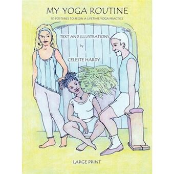 My Yoga Routine - 10 Postures to Begin a Lifetime Yoga Practice - Paperback / softback - 2007 - 1