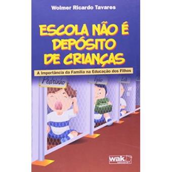 Escola Nao E Deposito De Crianças. A Importancia Da Familia Na Educaçao Dos Filhos - 1