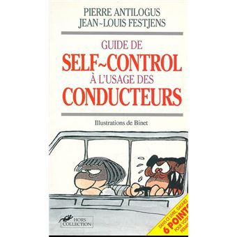 Guide De Self-Control À L'Usage Des Conducteurs Qui En Ont Marre De Se Faire Emmerder Par Des Cons - 1