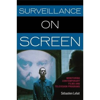 Surveillance on Screen : Monitoring Contemporary Films and Television Programs - 1