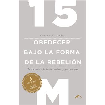 15M Obedecer Bajo La Forma De La Rebelion - 1