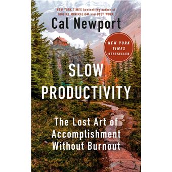 Slow Productivity: The Lost Art of Accomplishment Without Burnout - 1
