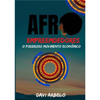 Afro Empreendedores: O Poderoso Movimento Econômico - 1