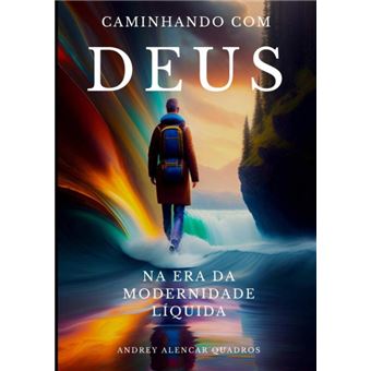 Caminhando Com Deus Na Era Da Modernidade Líquida - 1
