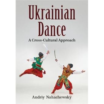 Ukrainian Dance : A Cross-Cultural Approach - 1