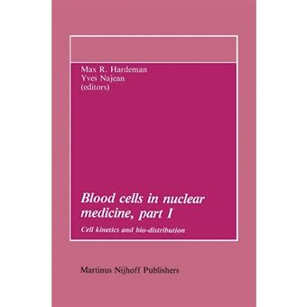 Blood cells in nuclear medicine - Cell kinetics and bio-distribution - Paperback - 2011 - 1