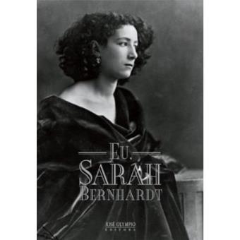 Eu, Sarah Bernhardt - 1