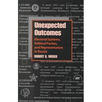Unexpected Outcomes - Electoral Systems, Political Parties and Representation - Paperback - 2001 - 1