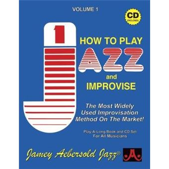Jamey Aebersold Jazz -- How To Play Jazz And Improvise, Vol 1 The Most Widely Used Improvisation Method On The Market, Book & 2 Cds - 1