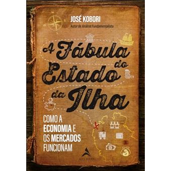 A Fábula Do Estado Da Ilha Como A Economia E Os Mercados Funcionam - 1