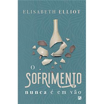 O Sofrimento Nunca À em Vão - 1