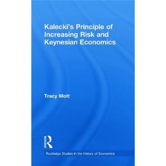 Kalecki's Principle of Increasing Risk and Keynesian Economics - Paperback - 2013 - 1