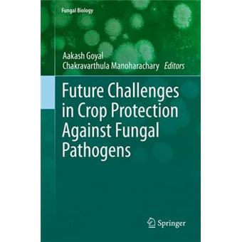 Future Challenges in Crop Protection Against Fungal Pathogens - Hardback - 2014 - 1