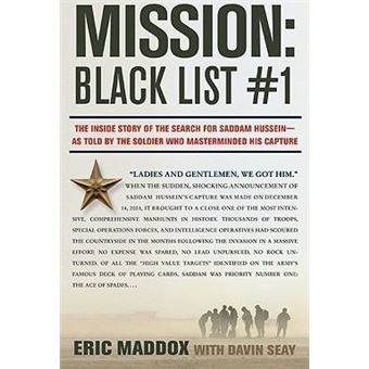 Mission: Black List #1 : The Inside Story of the Search for Saddam Hussein - as Told by the Soldier Who Masterminded His Capture - 1