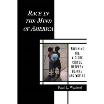 Race in the Mind of America - Breaking the Vicious Circle Between Blacks and Whites - Hardback - 1999 - 1