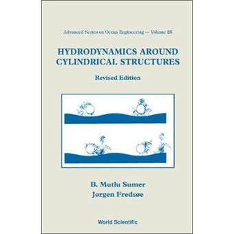 Hydrodynamics Around Cylindrical Structures (Revised Edition) - 1