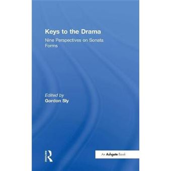 Keys to the Drama - Nine Perspectives on Sonata Forms - Hardback - 2009 - 1