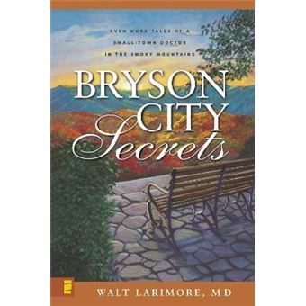 Bryson City Secrets : Even More Tales of a Small-Town Doctor in the Smoky Mountains - 1