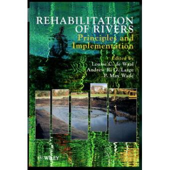 Rehabilitation of Rivers - Principles and Implementation - Hardback - 1998 - 1