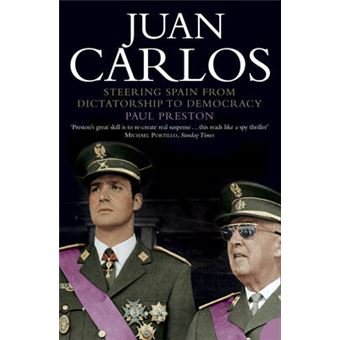 Juan Carlos - Steering Spain from Dictatorship to Democracy - Paperback - 2005 - 1
