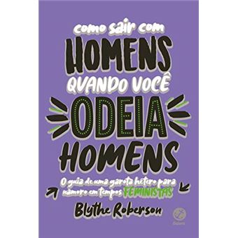 Como Sair Com Homens Quando Você Odeia Homens - 1