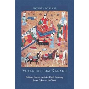 Voyager from Xanadu - Rabban Sauma and the First Journey from China to the West - Paperback - 2010 - 1