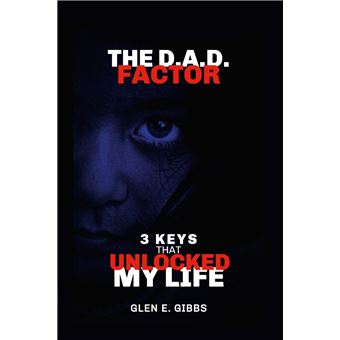 The D.A.D. Factor Version 2 3 Keys That Unlocked My Life - 1