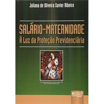 Salario Maternidade. À Luz Da Proteção Previdenciária - 1