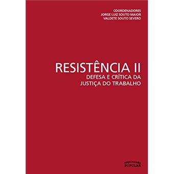 Resistência II: Defesa Crítica da Justiça do Trabalho - 1