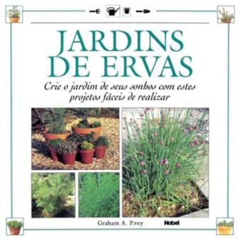 Jardins De Ervas. Crie O Jardim De Seus Sonhos - 1