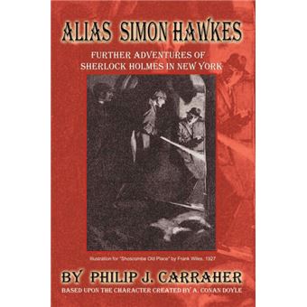 Alias Simon Hawkes - Further Adventures of Sherlock Holmes in New York - Paperback / softback - 2003 - 1