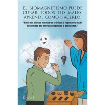 El Biomagnetismo Puede Curar Todos Tus Males, Aprende Como Hacerlo. - 1