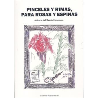 Pinceles Y Rimas, Para Rosas Y Espinas - 1