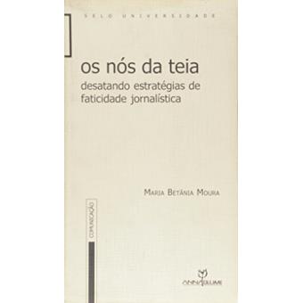Os nós da teia - desatando estratégias de faticidade jornalística - 1
