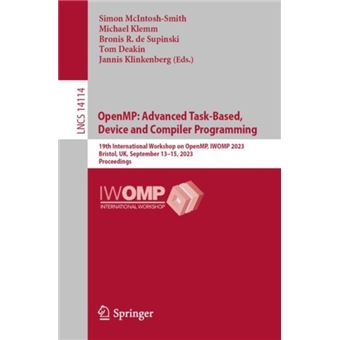 OpenMP: Advanced Task-Based, Device and Compiler Programming 19th International Workshop on OpenMP, IWOMP 2023, Bristol, UK, September 13–15, 2023, Proceedings - 1