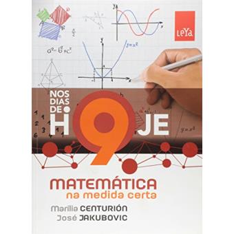 Nos Dias de Hoje. Matemática na Medida Certa. 9º Ano - 1
