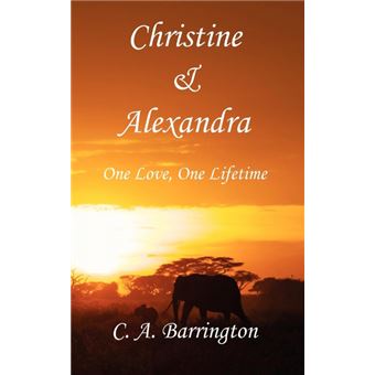 Christine & Alexandra - One Love, One Lifetime - Paperback - 2012 - 1