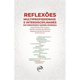 Reflexões Multiprofissionais E Interdisciplinares Do Processo Saúde-Doença - 1