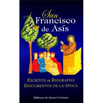 San Francisco De Asís.Escritos.Biografías.Documentos De La Época - 1