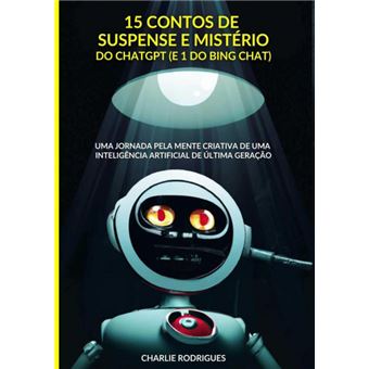 15 Contos De Suspense E Mistério Do Chatgpt (E 1 Do Bing Chat) - 1