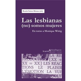 Las lesbianas (no) somos mujeres : en torno a Monique Wittig - 1
