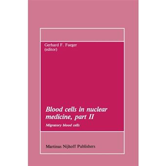 Blood Cells in Nuclear Medicine - Migratory Blood Cells - Paperback - 2011 - 1