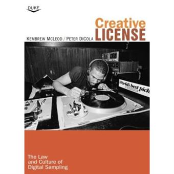 Creative License: The Law And Culture Of Digital Sampling - [Livre En Vo] - 1