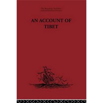 An Account of Tibet - The Travels of Ippolito Desideri of Pistoia, S.J. 1712- 1727 - Paperback - 2011 - 1