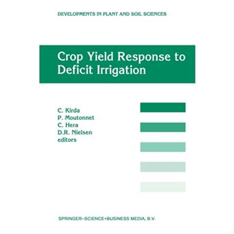 Crop Yield Response to Deficit Irrigation - Report of an FAO/IAEA Co-ordinated Research Program by Using Nuclear Techniques - Paperback - 2012 - 1