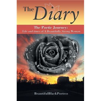 The Diary - The Poetic Journey: Life and Times of a Beautifully Strong Woman - Paperback / softback - 2015 - 1
