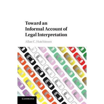 Toward an Informal Account of Legal Interpretation - 1