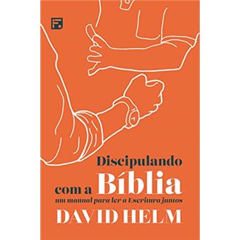 Discipulando com a Bíblia: Um Manual para Ler a Escritura Juntos - 1