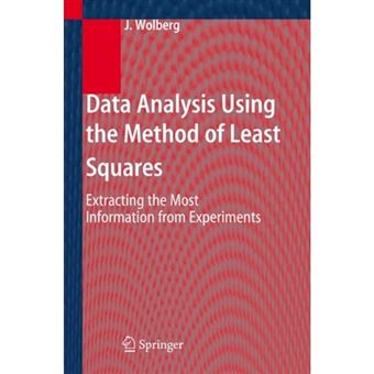 Data Analysis Using the Method of Least Squares - Extracting the Most Information from Experiments - Paperback - 2005 - 1