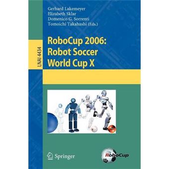 RoboCup 2006 - Robot Soccer World Cup X - Paperback - 2007 - 1